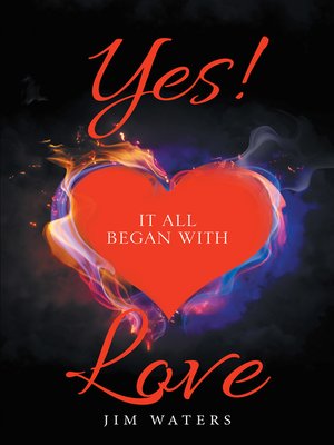 cover image of Yes! It All Began with Love